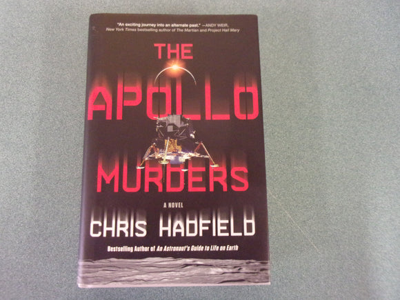 The Apollo Murders: The Apollo Murder Series, Book 1 by Colonel Chris Hadfield  (HC/DJ)
