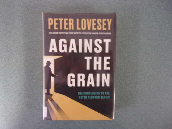 Against the Grain: Peter Diamond, Book 22 by Peter Lovesey (Ex-Library HC/DJ) 2024!
