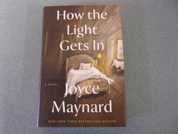 How the Light Gets In by Joyce Maynard (HC/DJ) 2024!