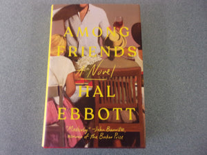 Among Friends by Hal Ebbott (HC/DJ) 2025!