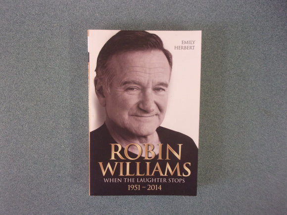 Robin Williams: When the Laughter Stops by Emily Herbert (Paperback)