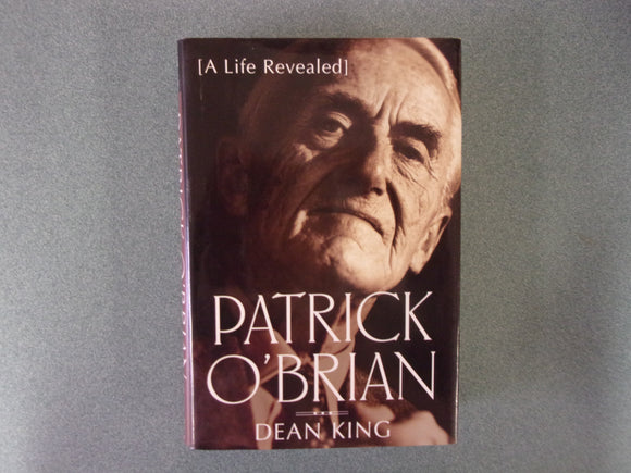 Patrick O'Brian: A Life Revealed by Dean King (HC/DJ)