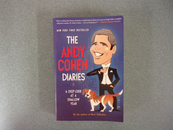 The Andy Cohen Diaries: A Deep Look at a Shallow Year by Andy Cohen (Trade Paperback)
