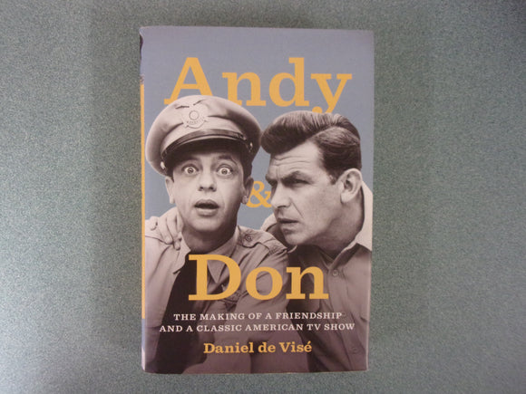 Andy & Don: The Making of a Friendship and a Classic American TV Show by Daniel de Vise (HC/DJ)