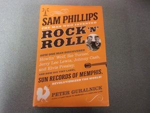 Sam Phillips: The Man Who Invented Rock 'n' Roll by Peter Guralnick (HC/DJ)