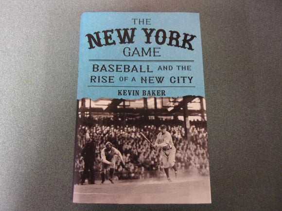 The New York Game: Baseball and the Rise of a New City by Kevin Baker (HC/DJ) 2024!