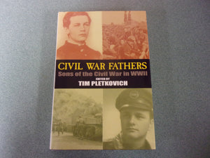 Civil War Fathers: Sons of the Civil War in World War II by Tim Pletkovich (HC/DJ)