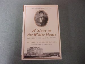A Slave in the White House: Paul Jennings and the Madisons by Elizabeth Dowling Taylor (HC/DJ)