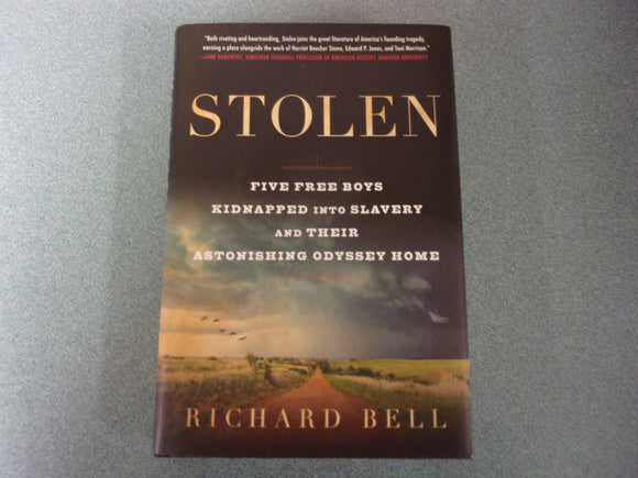 Stolen: Five Free Boys Kidnapped into Slavery and Their Astonishing Odyssey Home by Richard Bell (HC/DJ)