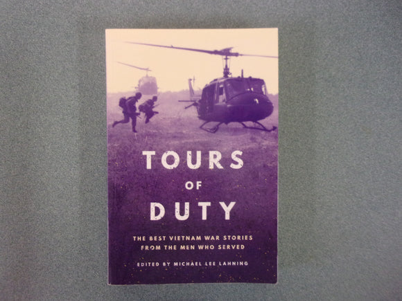Tours of Duty: The Best Vietnam War Stories From The Men Who Served by Michael Lee Lanning (Paperback)