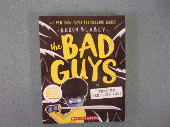 The Bad Guys in They're Bee-Hind You!: Bad Guys, Book 14 by Aaron Blabey (Paperback)