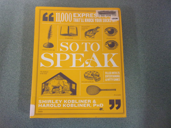 So to Speak: 11,000 Expressions That'll Knock Your Socks Off by Shirley Kobliner (Ex-Library Paperback)