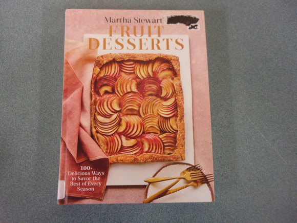 Martha Stewart's Fruit Desserts: 100+ Delicious Ways to Savor the Best of Every Season by Martha Stewart  (Ex-Library HC)