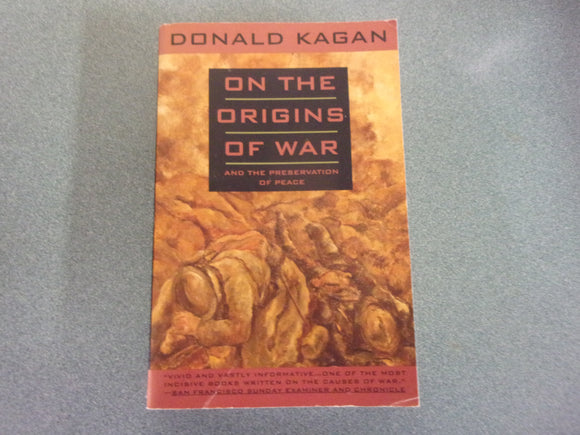 On the Origins of War: And the Preservation of Peace by Donald Kagan (Trade Paperback)