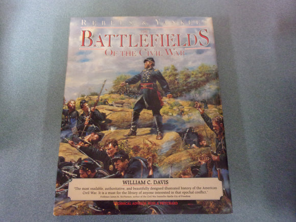 The Battlefields of the Civil War: Rebels & Yankees Series by William C. Davis (HC/DJ)