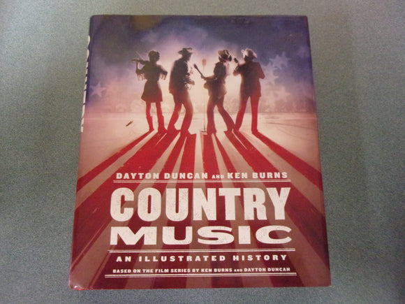 Country Music: An Illustrated History by Dayton Duncan and Ken Burns (HC/DJ)