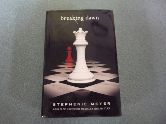 Breaking Dawn: The Twilight Saga, Book 4 by Stephenie Meyer (HC/DJ)