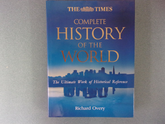 Complete History of the World: The Ultimate Work of Historical Reference by Richard Overy (Oversized HC/DJ)