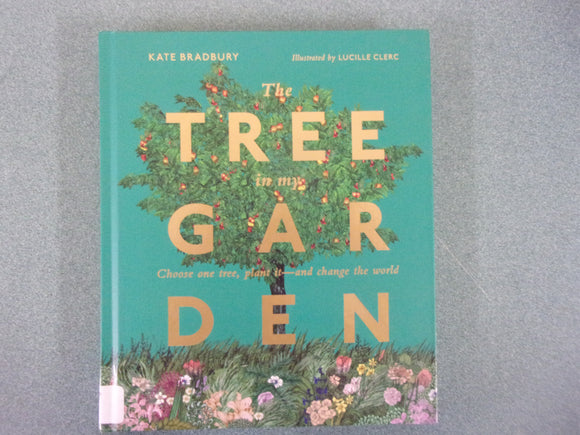 The Tree in My Garden by Kate Bradbury (Ex-Library HC)