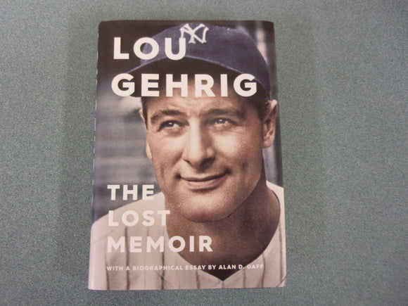 Lou Gehrig: the Lost Memoir by Gehrig (HC/DJ)