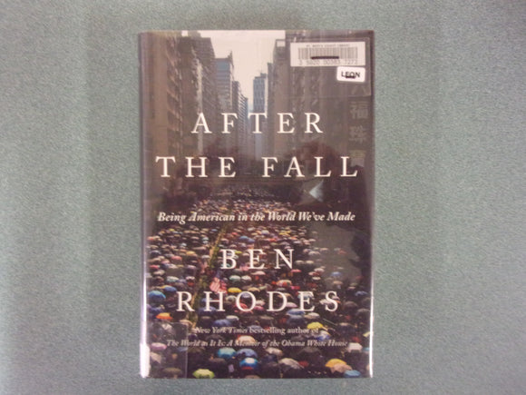 After the Fall: Being Amerian in the World We've Made by Ben Rhodes (Ex-Library HC/DJ)