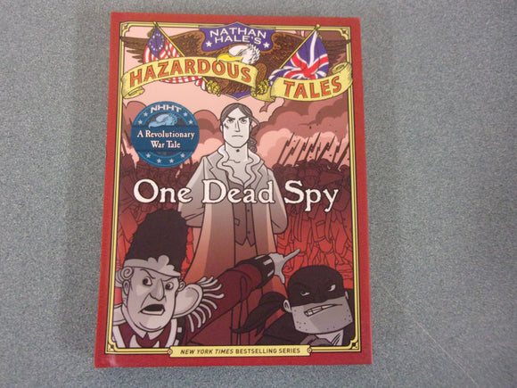 Nathan Hale's Hazardous Tales: One Dead Spy by Nathan Hale (HC Graphic Novel)