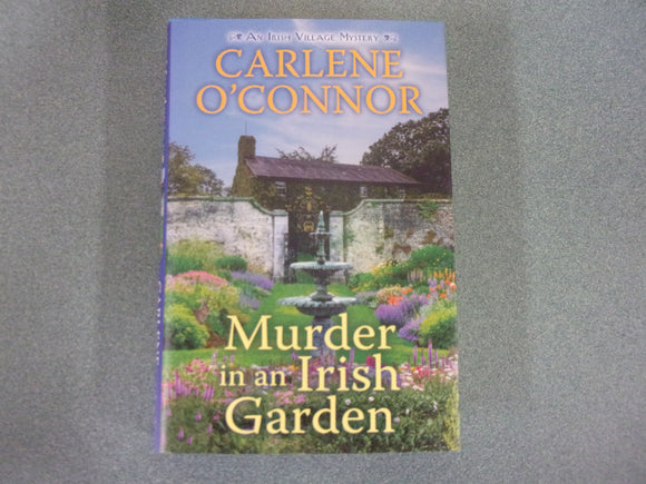 Murder in an Irish Garden: An Irish Village Mystery, Book 11 by Carlene O'Connor (HC/DJ) 2025!