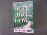Here and Now: Ember Falls, Book 2 by Corinne Michaels (Trade Paperback) 2025!