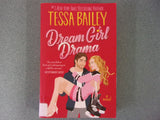 Big Shots: Dream Girl Drama, Book 3 by Tessa Bailey (Trade Paperback)
