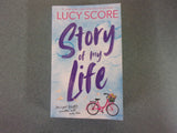 Story of My Life by Lucy Score (Trade Paperback) 2025!