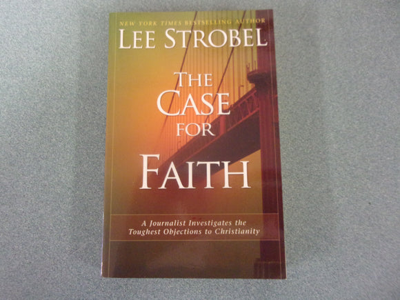 The Case For Faith by Lee Strobel (Trade Paperback)