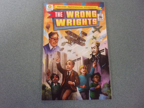 The Wrong Wrights (Secret Smithsonian Adventures) by Chris Kientz and Steve Hockensmith (Paperback)