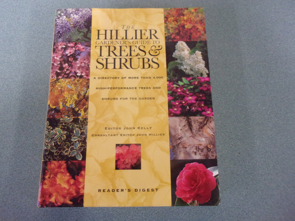 The Hillier Gardener's Guide to Trees and Shrubs edited by John Kelly (HC/DJ)
