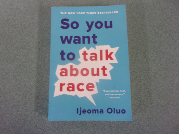 So You Want to Talk About Race by Ijeoma Oluo (Ex-Library HC/DJ)