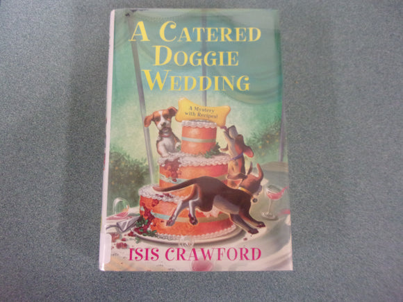 A Catered Doggie Wedding by Isis Crawford (Ex-Library HC/DJ)