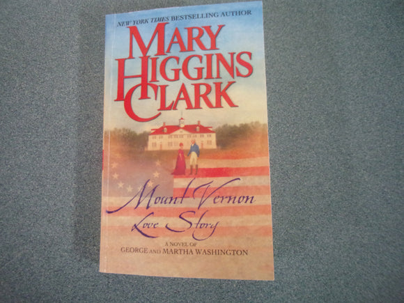 Mount Vernon Love Story: A Novel of George and Martha Washington by Mary Higgins Clark (Paperback)