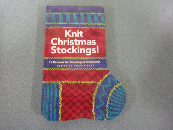 Knit Christmas Stockings!: 19 Patterns for Stockings and Ornaments by Gwen Steege (HC)