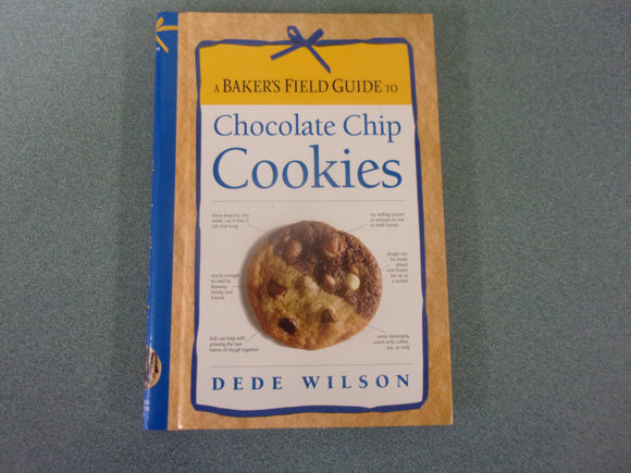 A Baker's Field Guide to Chocolate Chip Cookies by Dede Wilson (HC Spiral)
