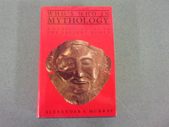 Who's Who in Mythology by Alexander S. Murray (HC/DJ)