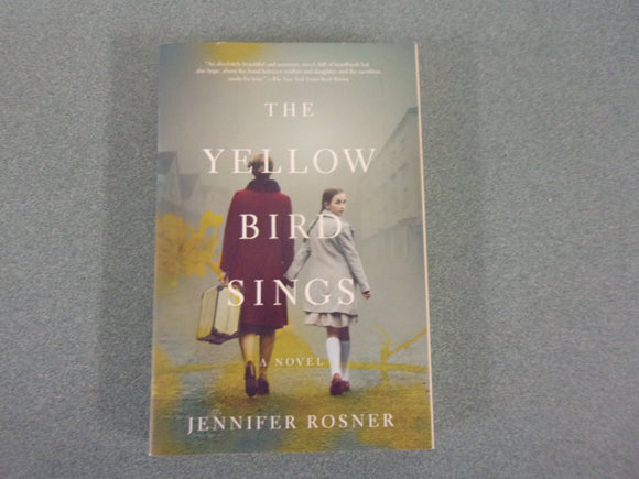 The Yellow Bird Sings by Jennifer Rosner (Trade Paperback)