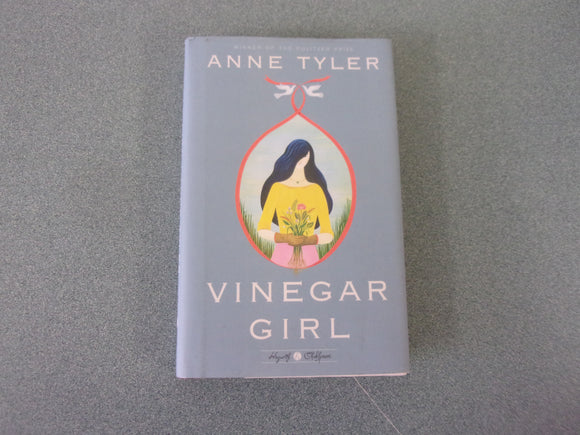 Vinegar Girl: William Shakespeare's The Taming of the Shrew Retold: A Novel by Anne Tyler (Trade Paperback)