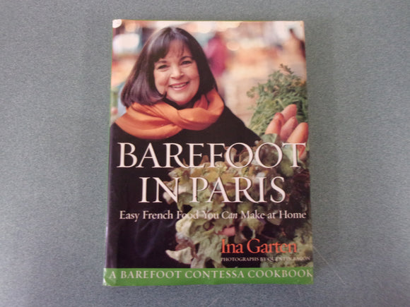 Barefoot in Paris: Easy French Food You Can Make at Home by Ina Garten (HC/DJ)