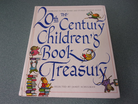 The 20th Century Children's Book Treasury: Celebrated Picture Books and Stories to Read Aloud, selected by Janet Schulman (HC/DJ)