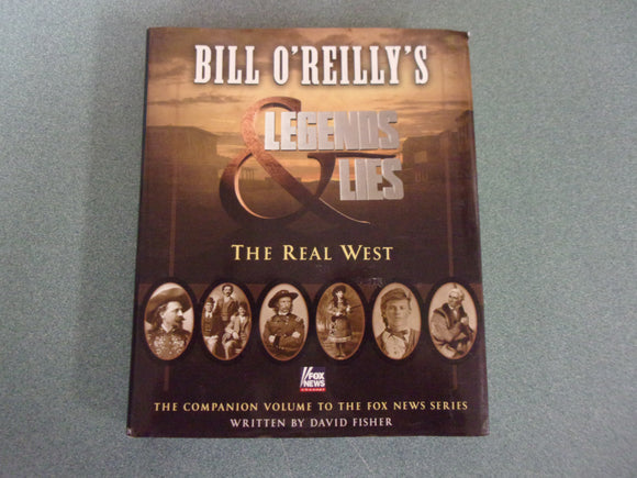 Bill O' Reilly's Legends & Lies: The Real West (HC/DJ)