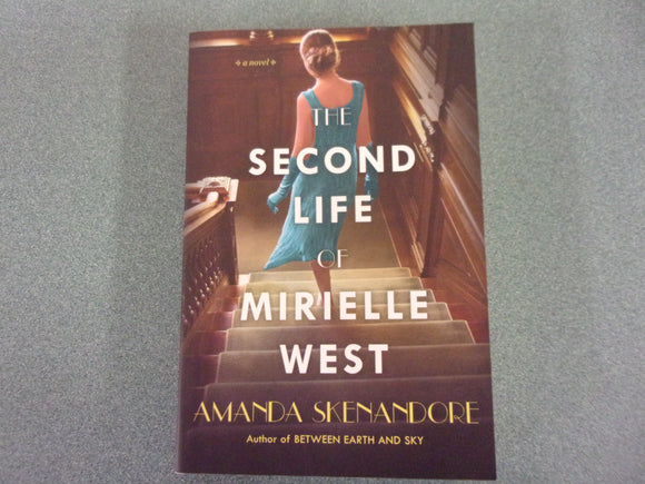 The Second Life of Mirielle West by Amanda Skenandore (Trade Paperback)