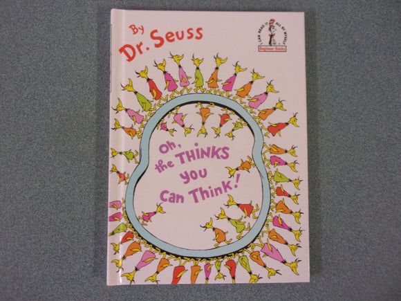 Oh, the Thinks You Can Think! by Dr. Seuss (HC)
