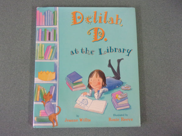 Delilah D. At The Library by Jeanne Willis (HC/DJ)