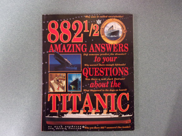 882 1/2 Amazing Answers to Your Questions About the Titanic by Hugh Brewster and Laurie Coulter (Paperback)
