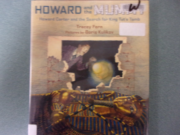 Howard and the Mummy: Howard Carter and the Search for King Tut's Tomb by Tracey Fern (Ex-Library HC/DJ Picture Book)