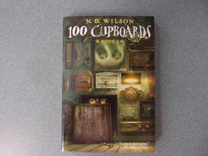 100 Cupboards by N. D. Wilson (Paperback)